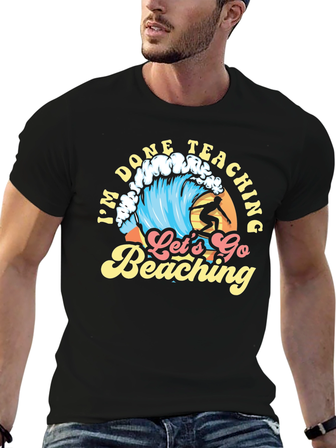 Im Done Teaching Lets Go Beaching T-Shirt