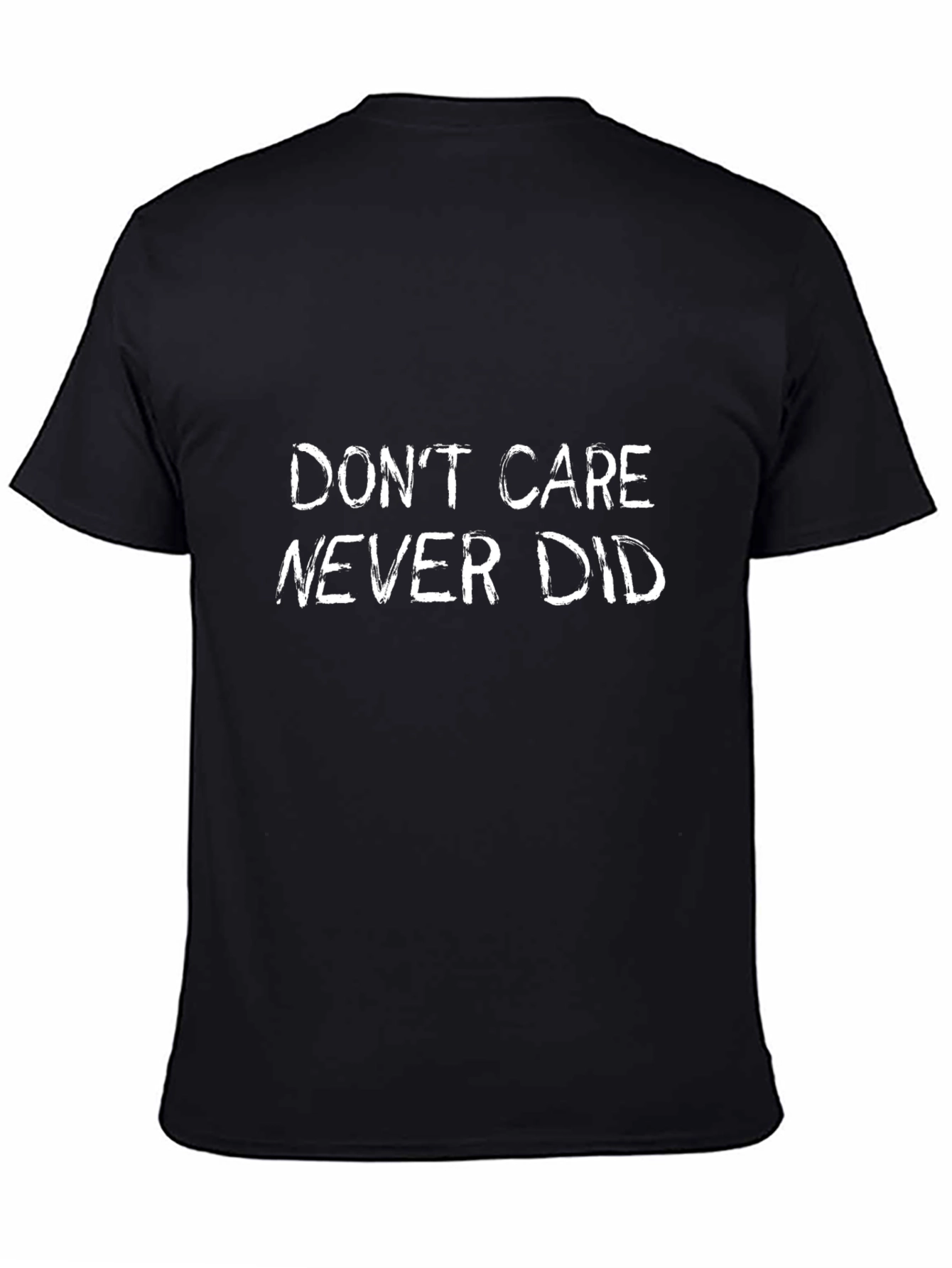 Dont Care Never Did T-Shirt