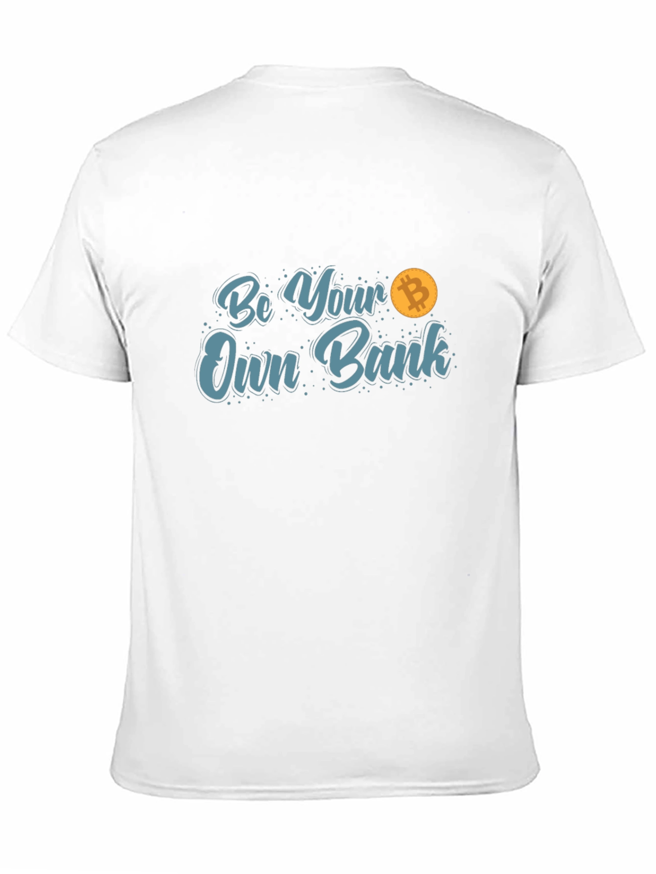 Be Your Own Bank Bitcoin T-Shirt