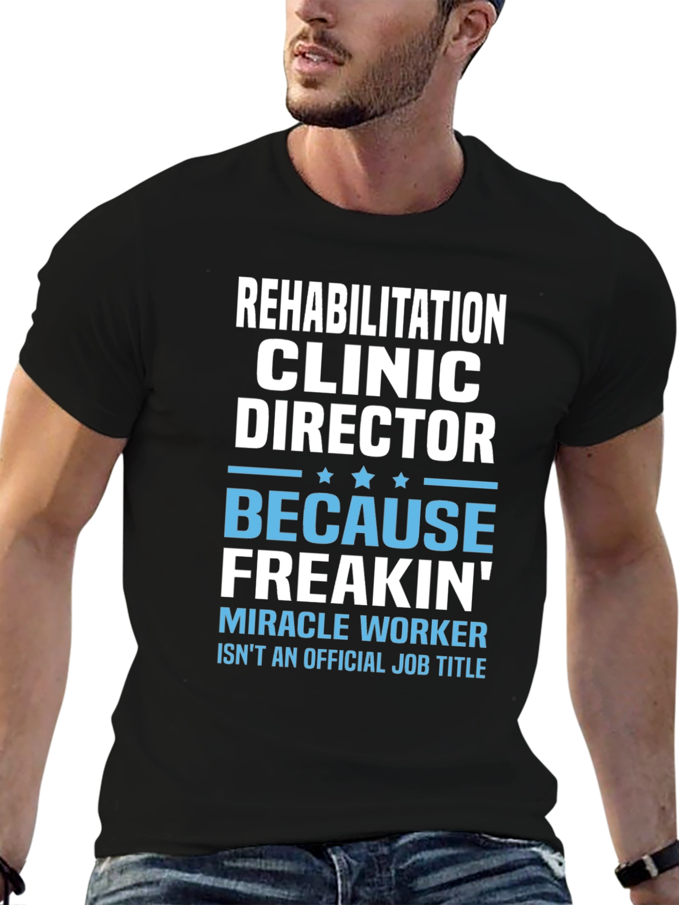 Rehabilitation Clinic Director Funny T-Shirt