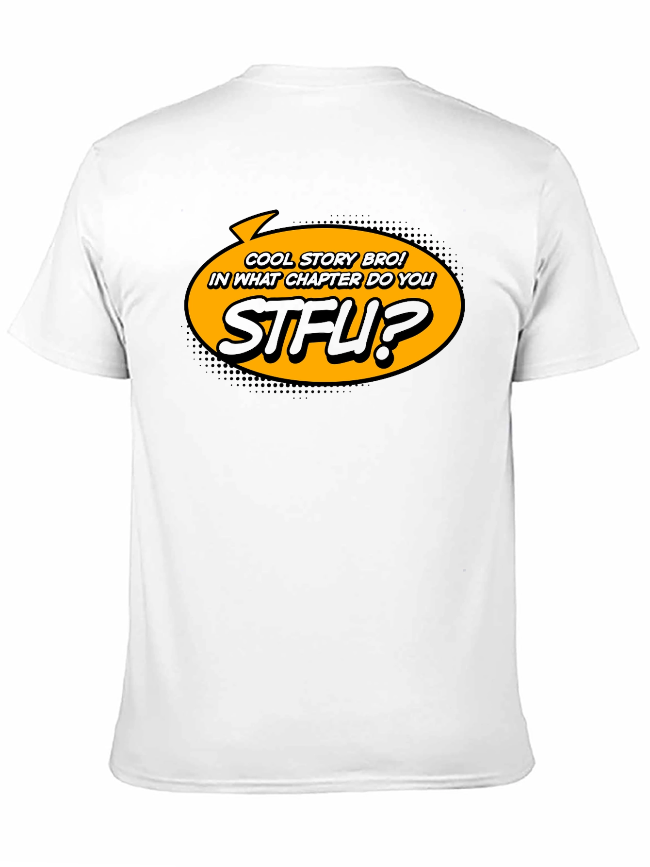 Cool Story Bro T-Shirt STFU Novelty Graphic Tee