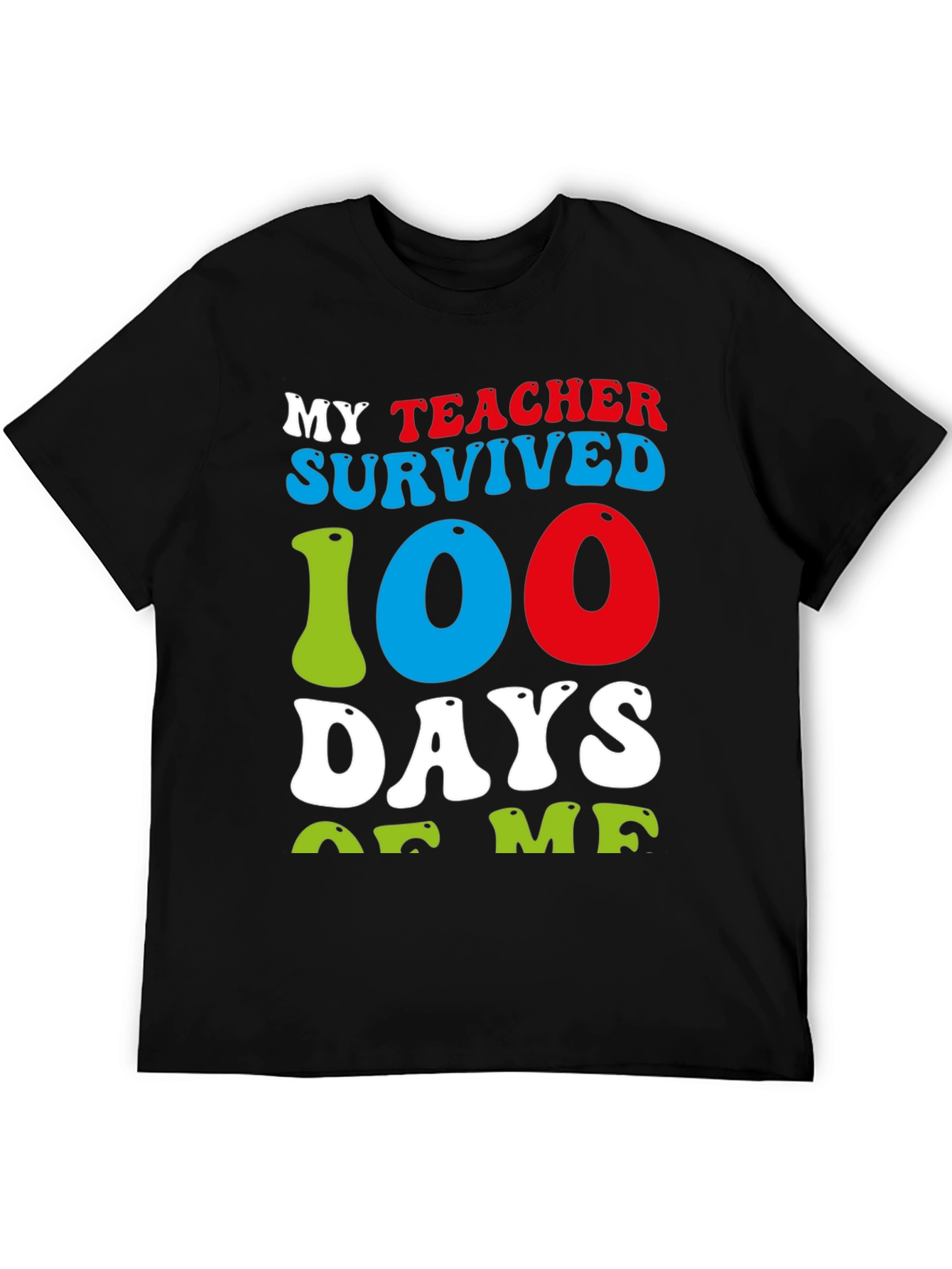 My Teacher Survived 100 Days Of Me T-Shirt