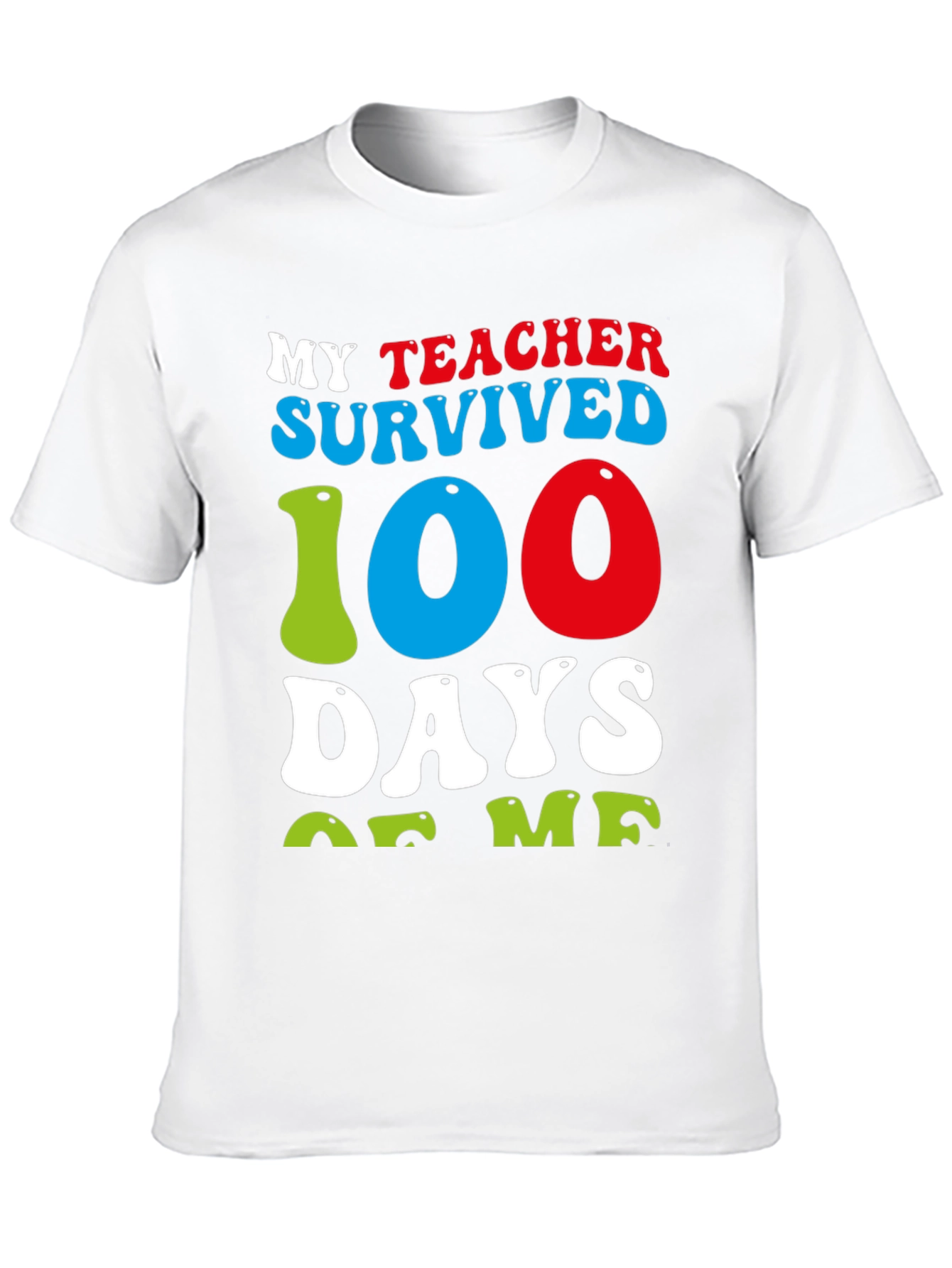 My Teacher Survived 100 Days Of Me T-Shirt