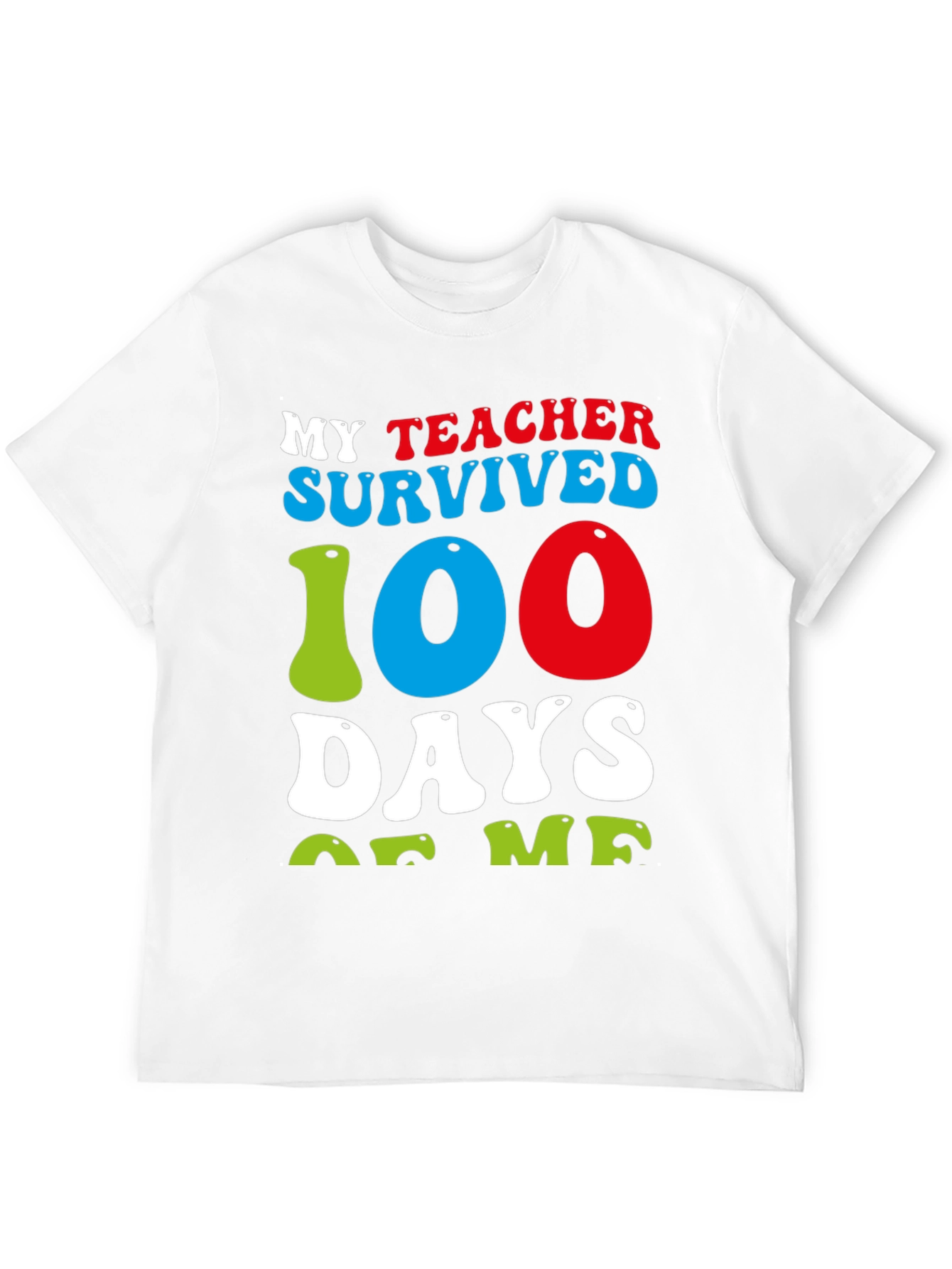 My Teacher Survived 100 Days Of Me T-Shirt