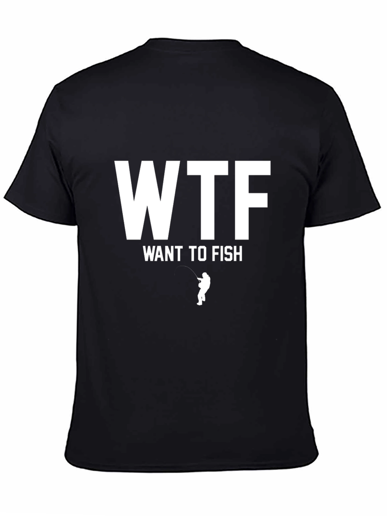 WTF Want To Fish T-Shirt - Black