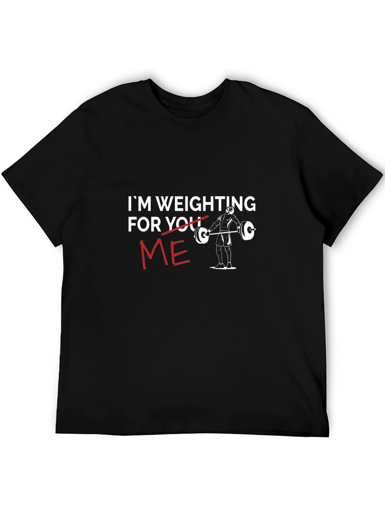 Weighting For Me Funny Gym T-Shirt
