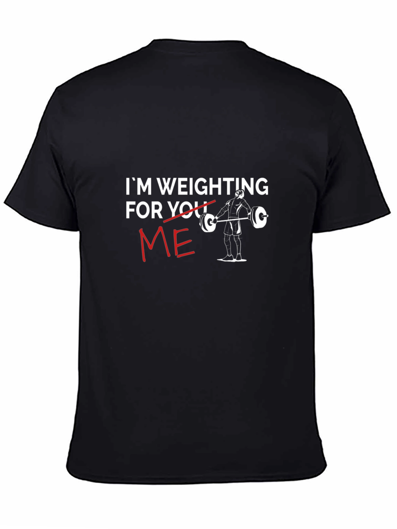 Weighting For Me Funny Gym T-Shirt