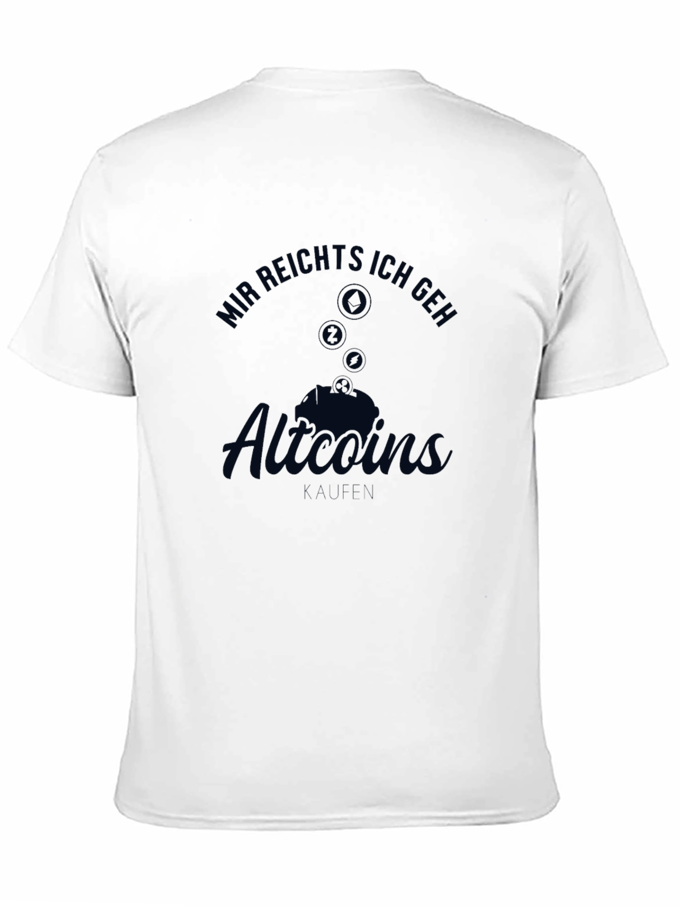 Altcoins T-Shirt - Mir reichts ich geh Altcoins kaufen!