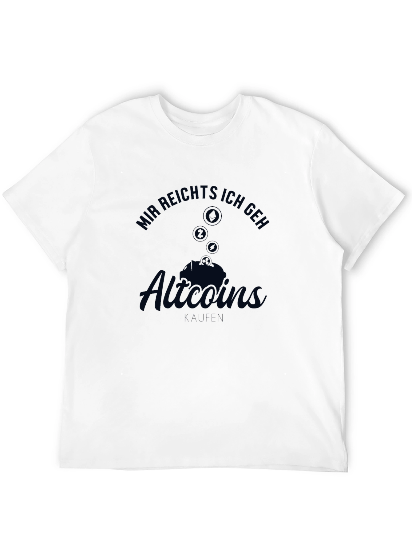Altcoins T-Shirt - Mir reichts ich geh Altcoins kaufen!