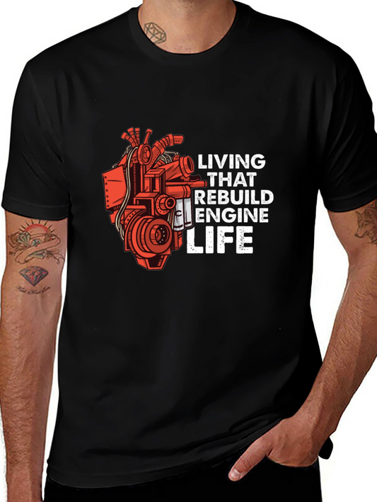 Living That Rebuild Engine Life T-Shirt