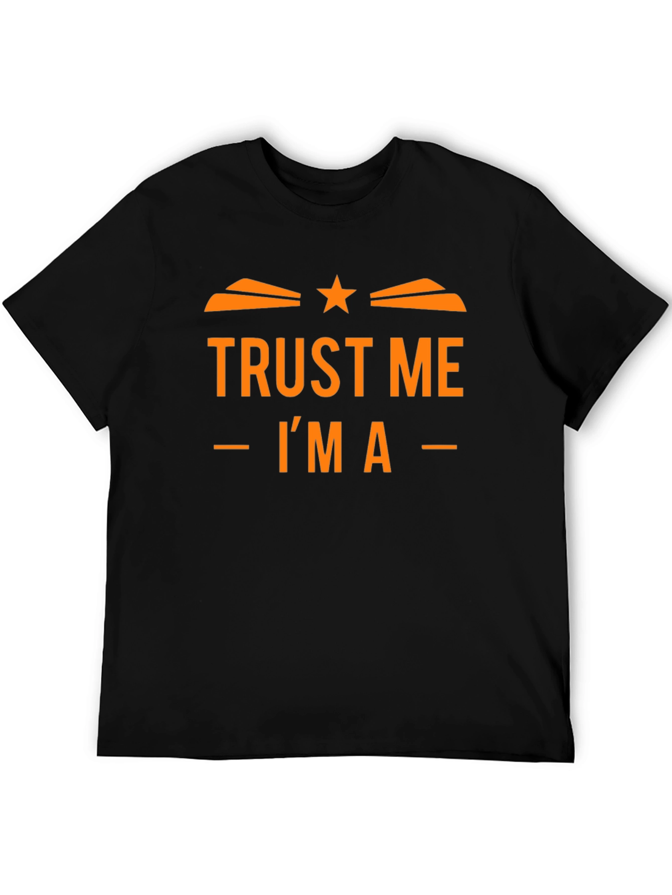 Trust Me Im A T-Shirt Funny Design