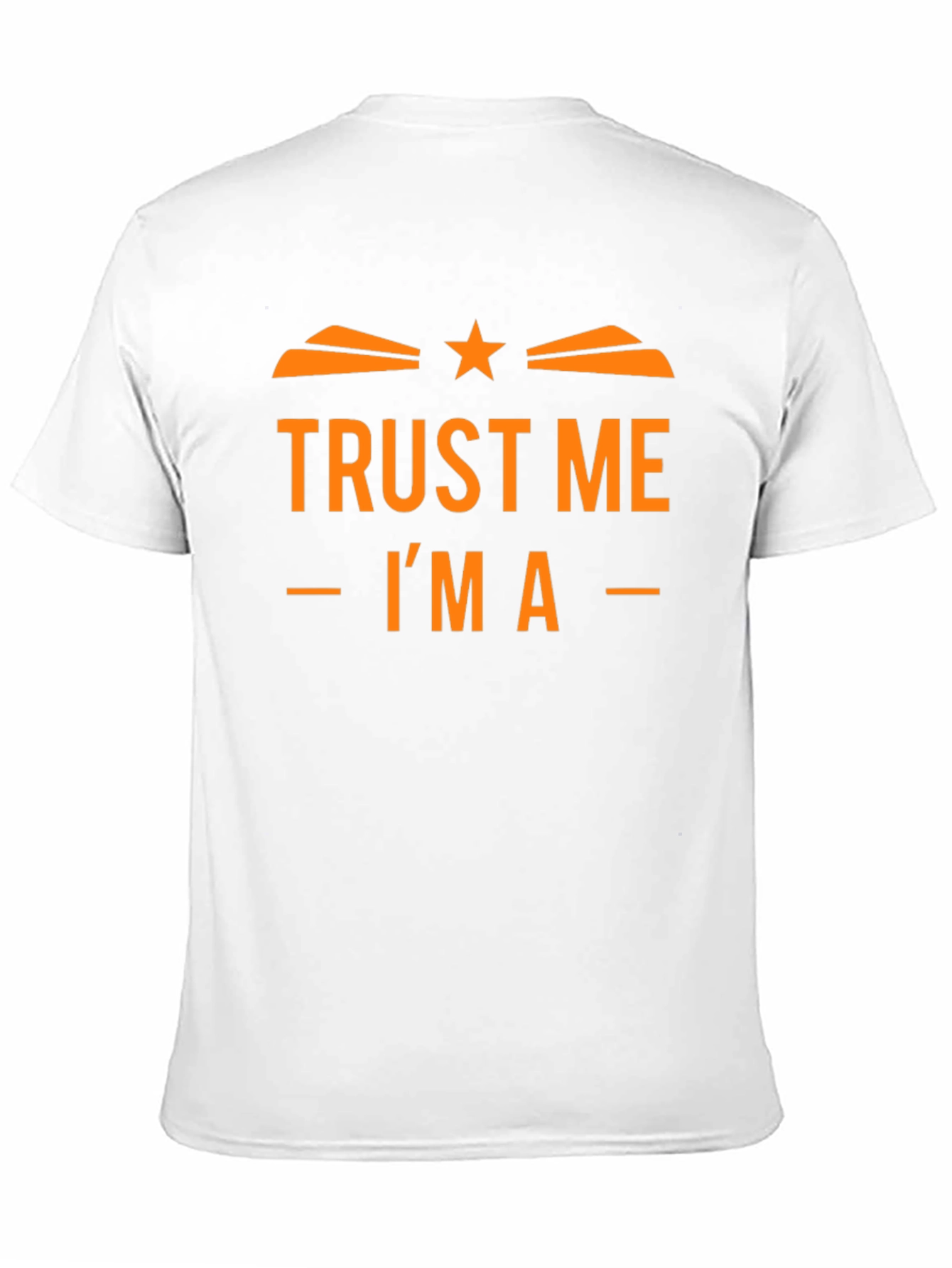 Trust Me Im A T-Shirt Funny Design