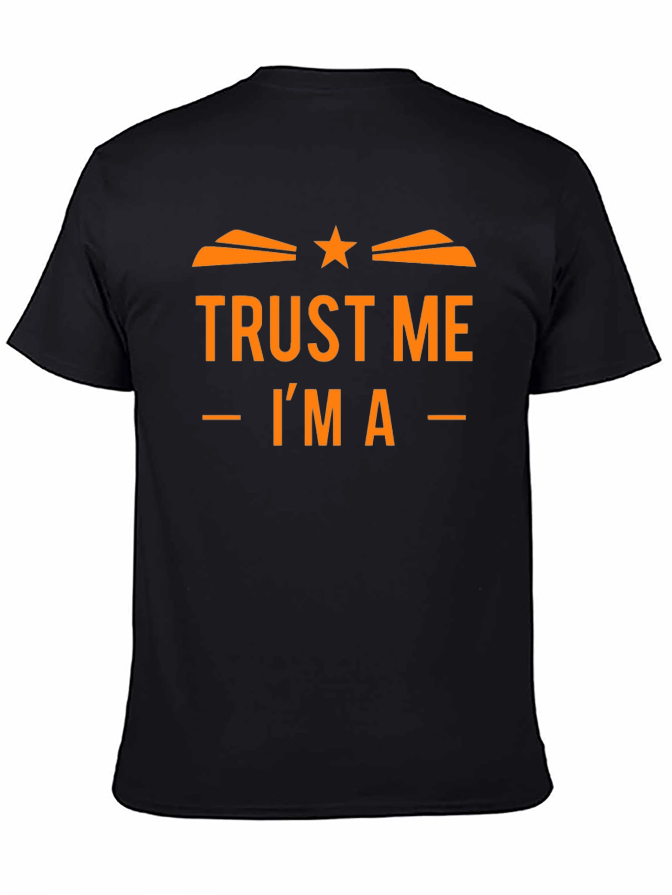 Trust Me Im A T-Shirt Funny Design
