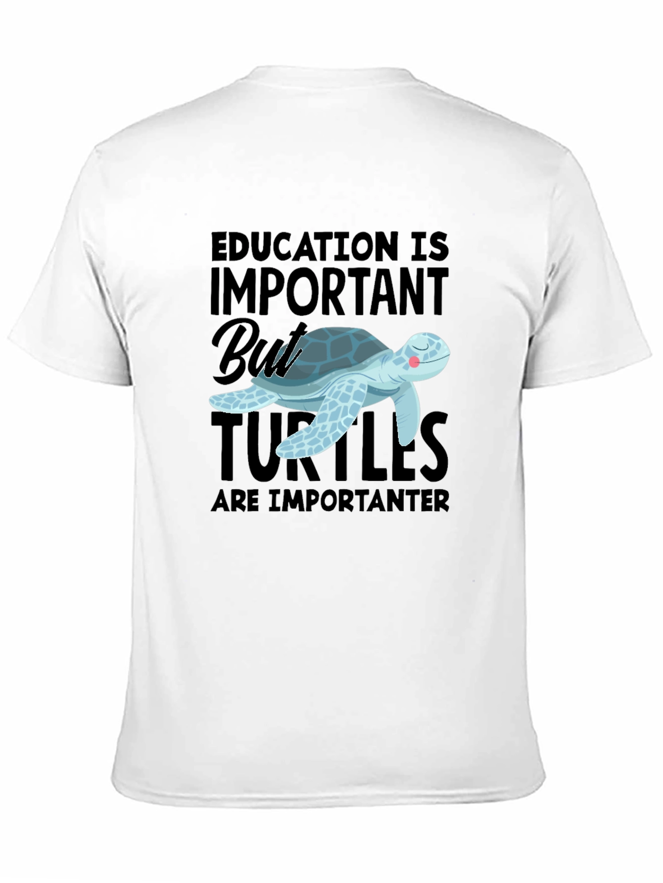 Education Important But Turtles Are Importanter T-Shirt