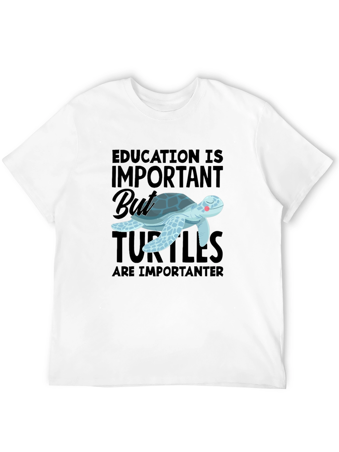 Education Important But Turtles Are Importanter T-Shirt