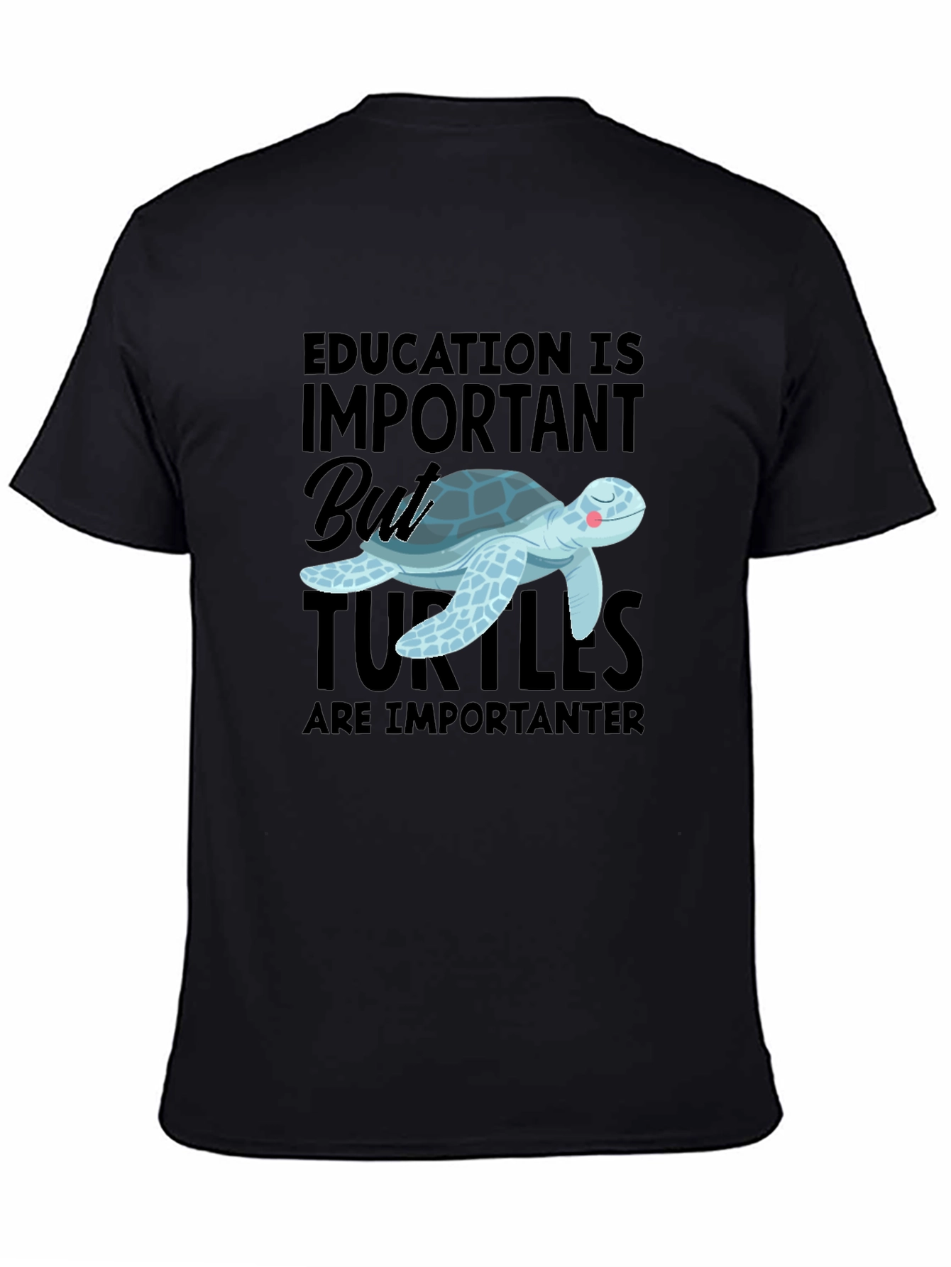 Education Important But Turtles Are Importanter T-Shirt