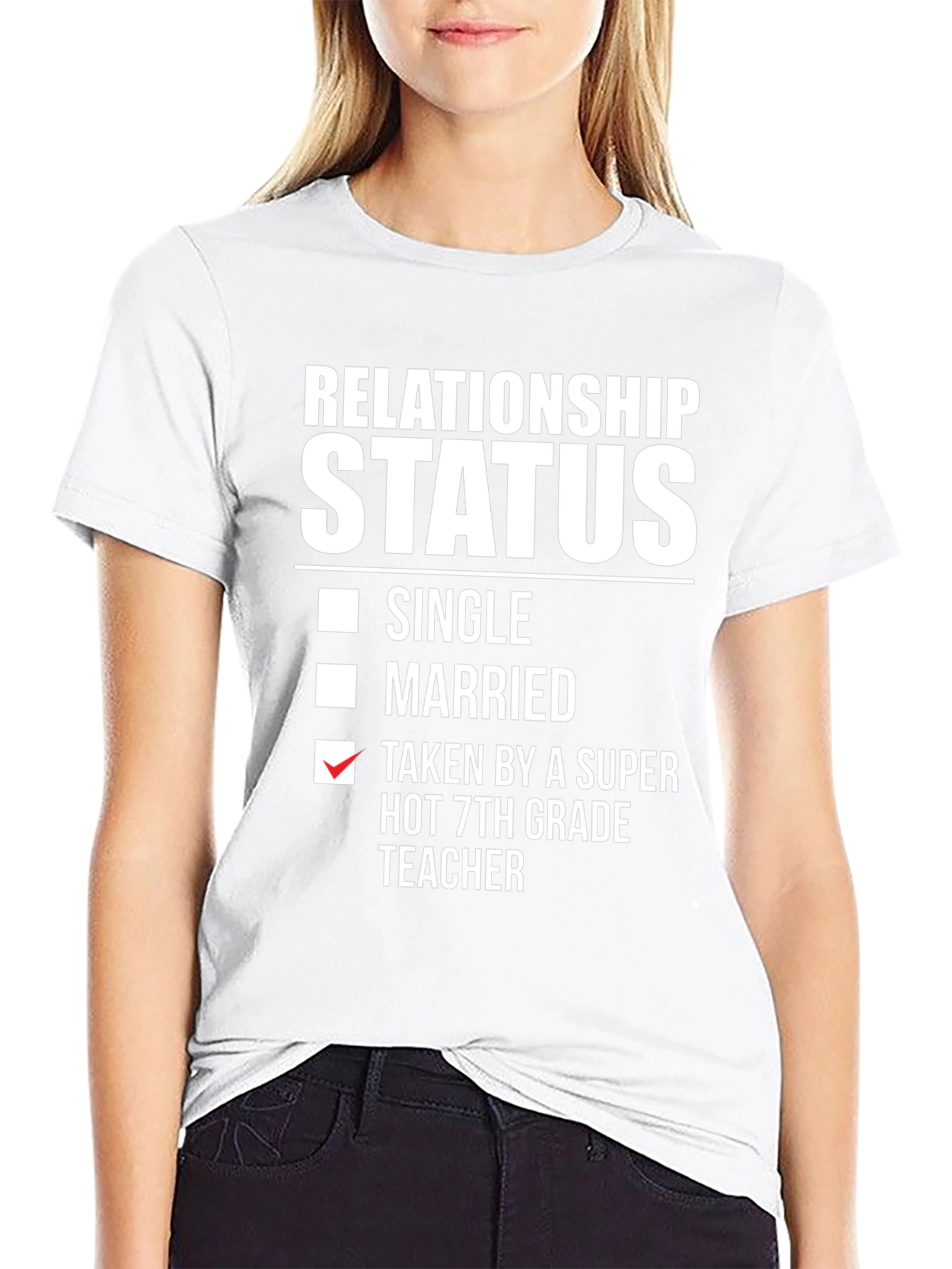 Relationship Status T-Shirt - Super Hot 7th Grade Teacher