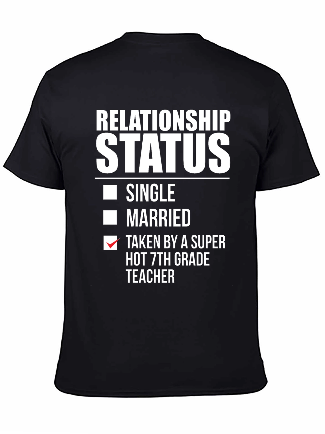 Relationship Status T-Shirt - Super Hot 7th Grade Teacher