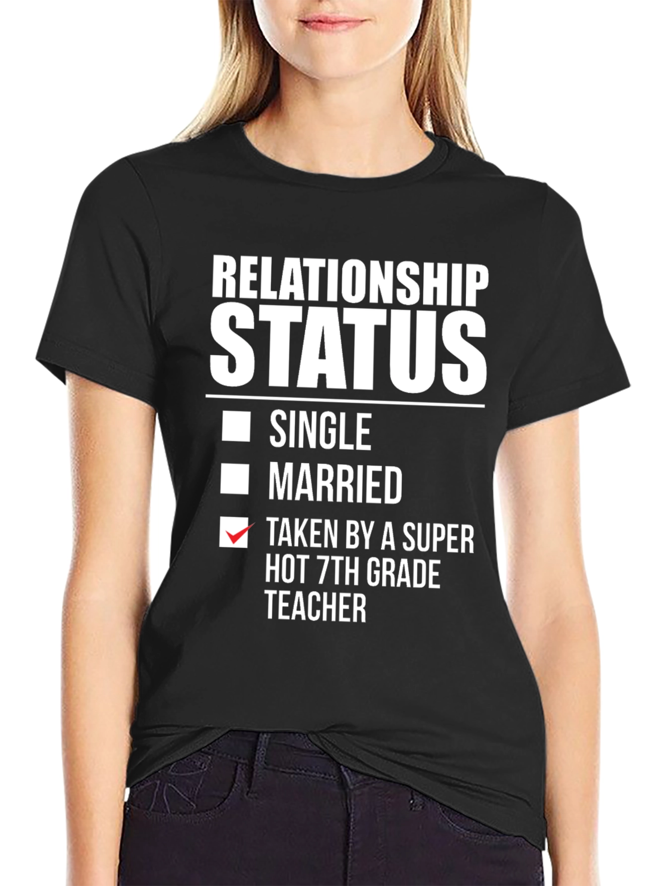 Relationship Status T-Shirt - Super Hot 7th Grade Teacher