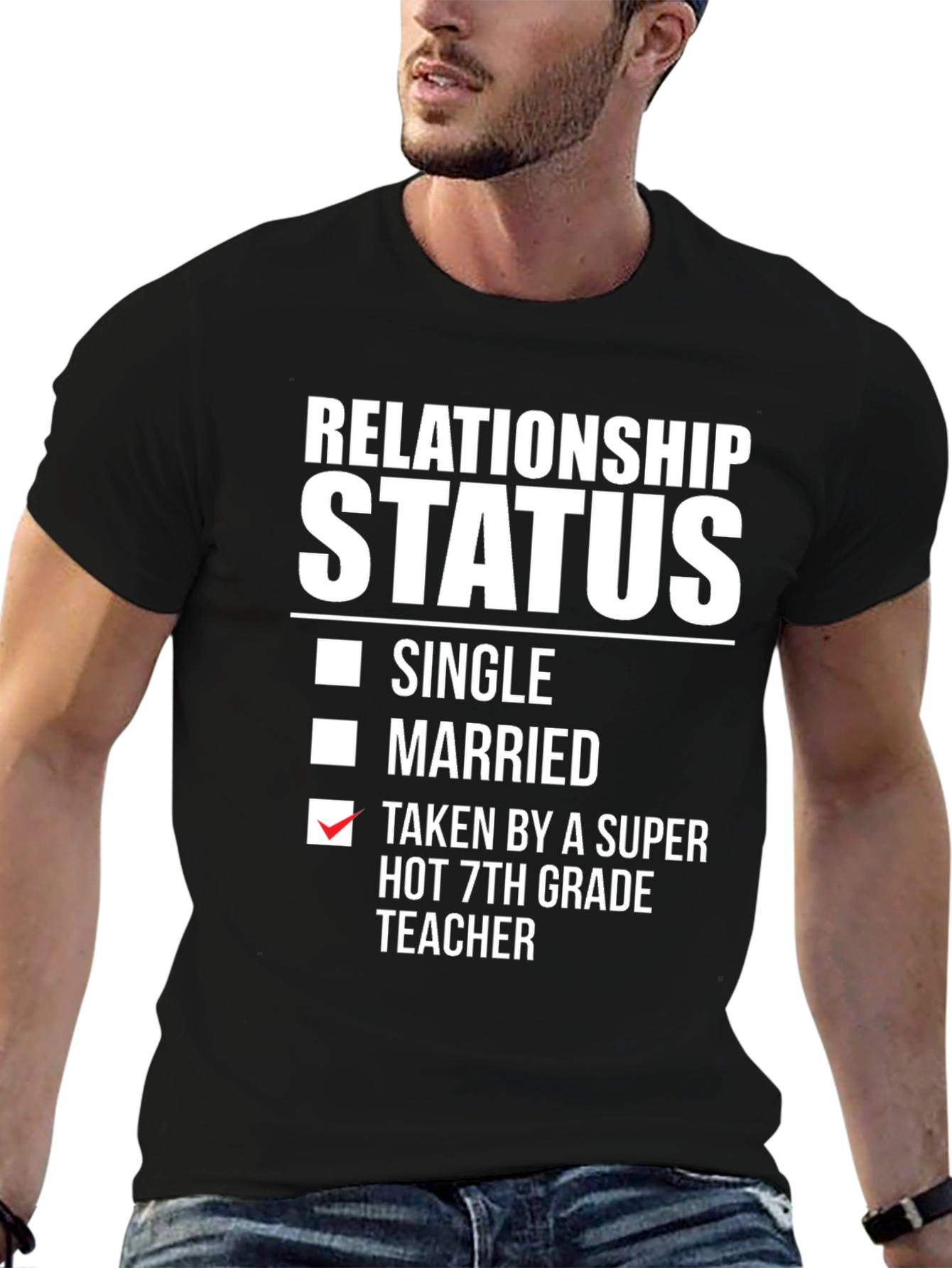 Relationship Status T-Shirt - Super Hot 7th Grade Teacher