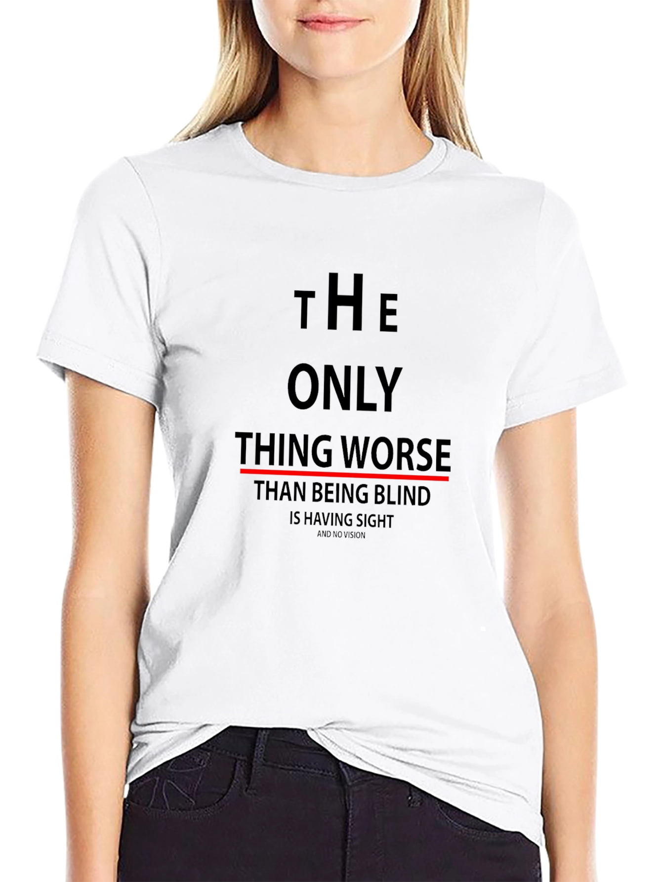 The Only Thing Worse Graphic Tee