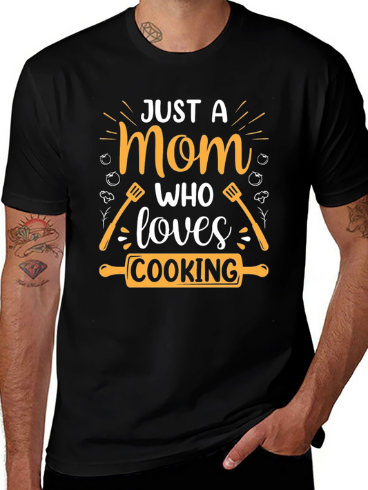 Just a Mom Who Loves Cooking T-Shirt