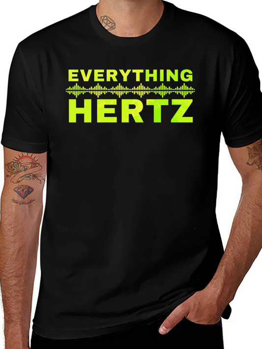 Everything Hertz T-Shirt - Black Graphic Tee