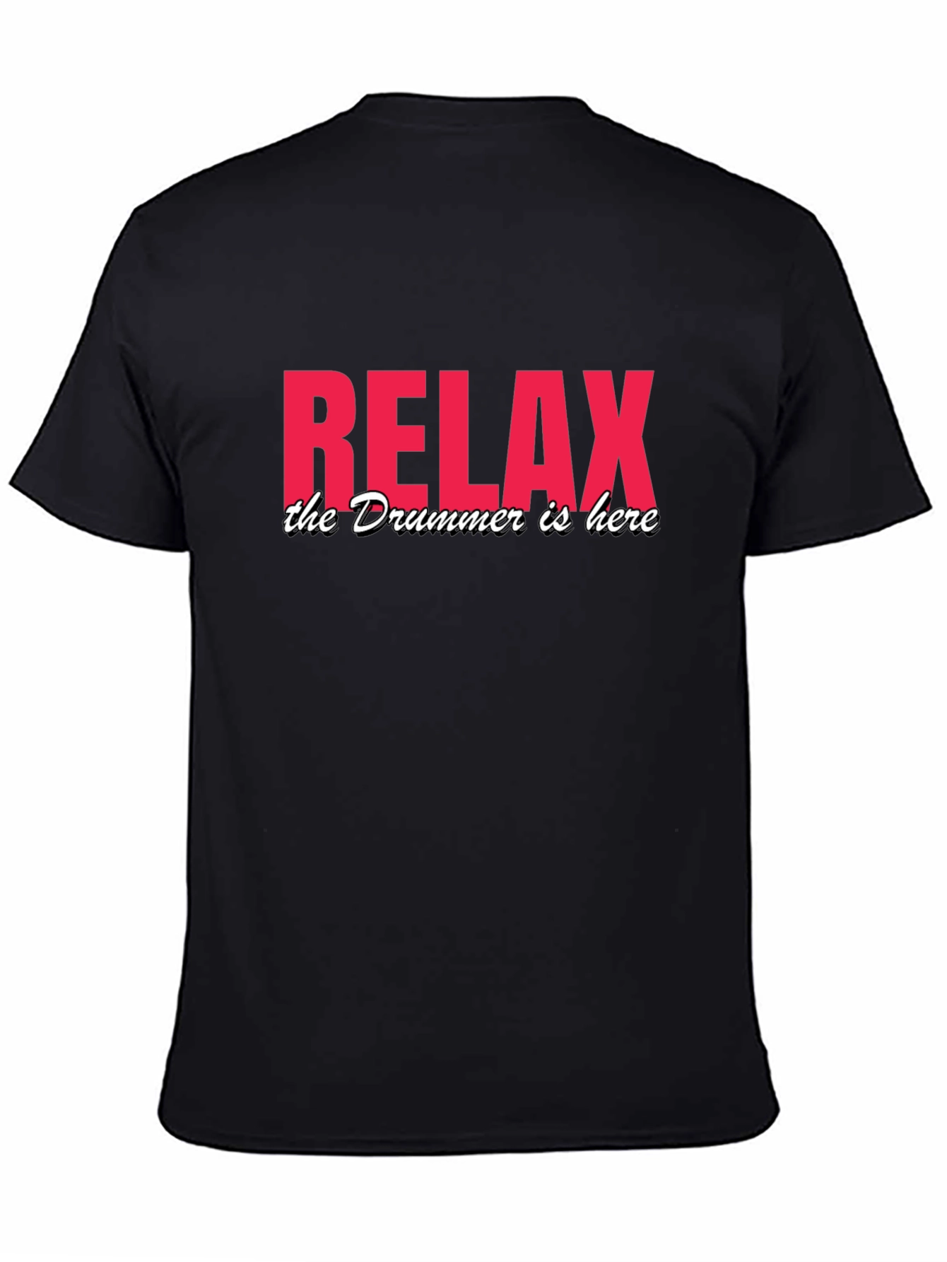 Relax The Drummer Is Here T-Shirt
