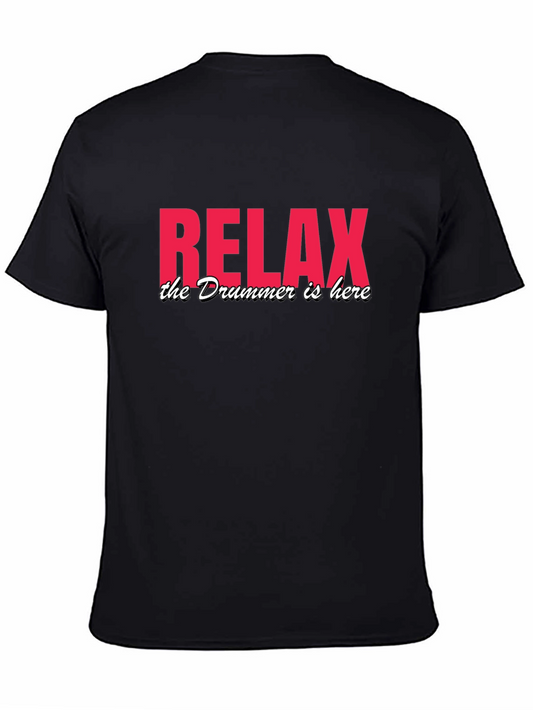 Relax The Drummer Is Here T-Shirt