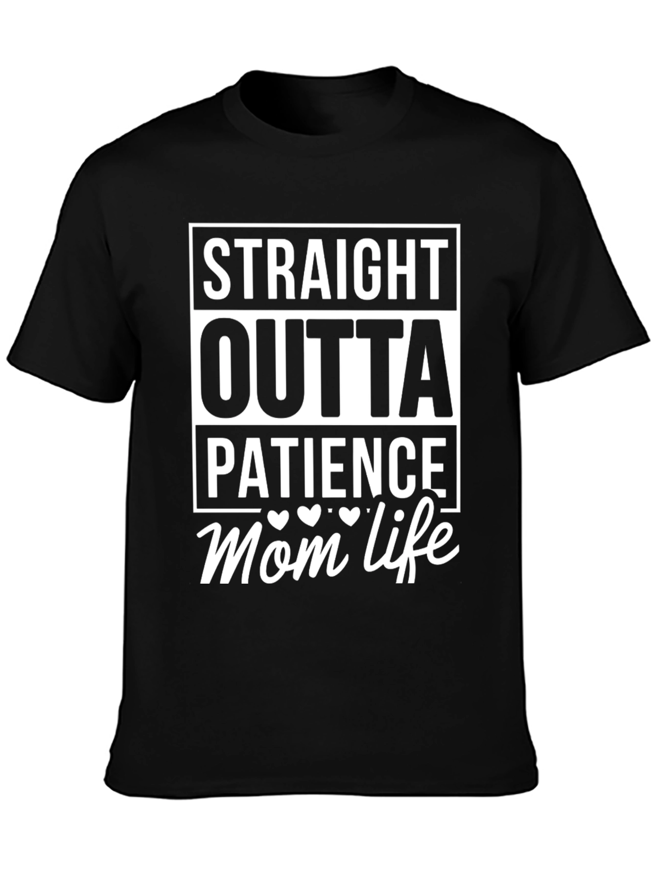 Straight Outta Patience Mom Life T-Shirt