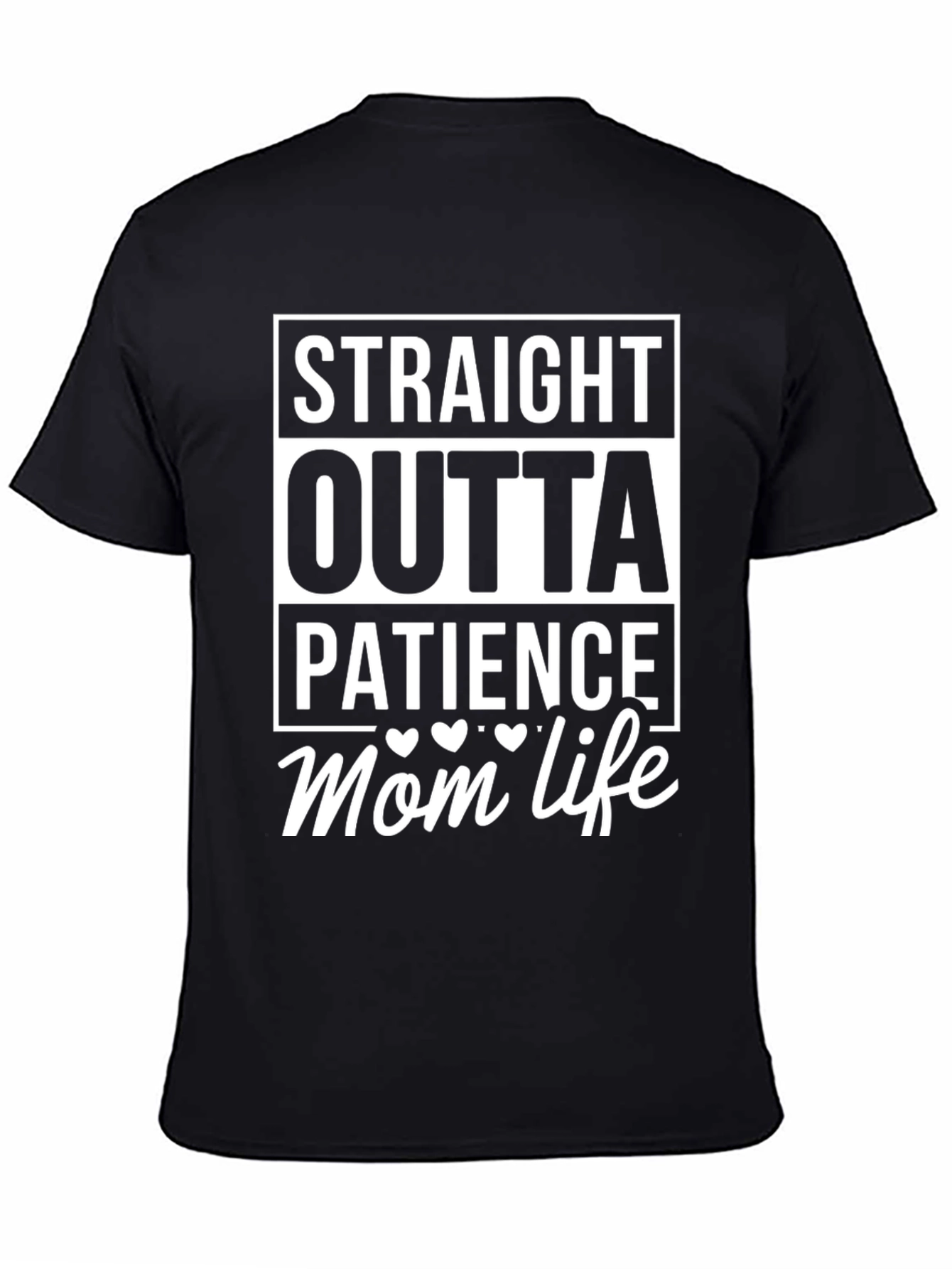 Straight Outta Patience Mom Life T-Shirt