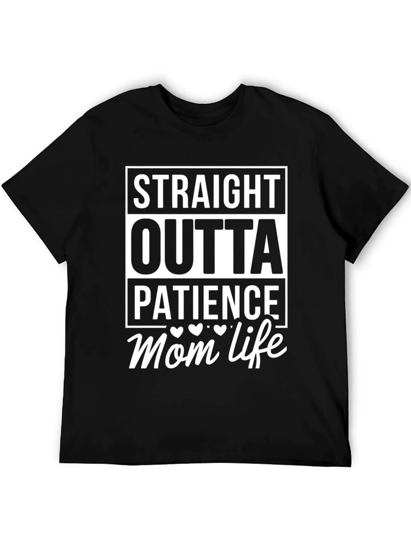Straight Outta Patience Mom Life T-Shirt