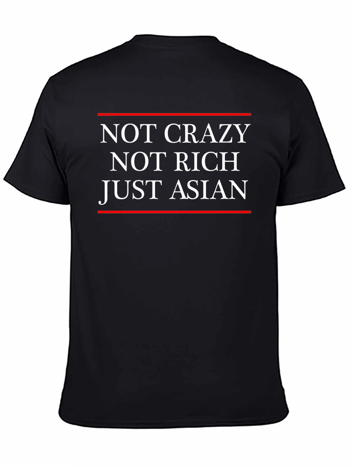 Not Crazy Not Rich Just Asian Graphic Tee