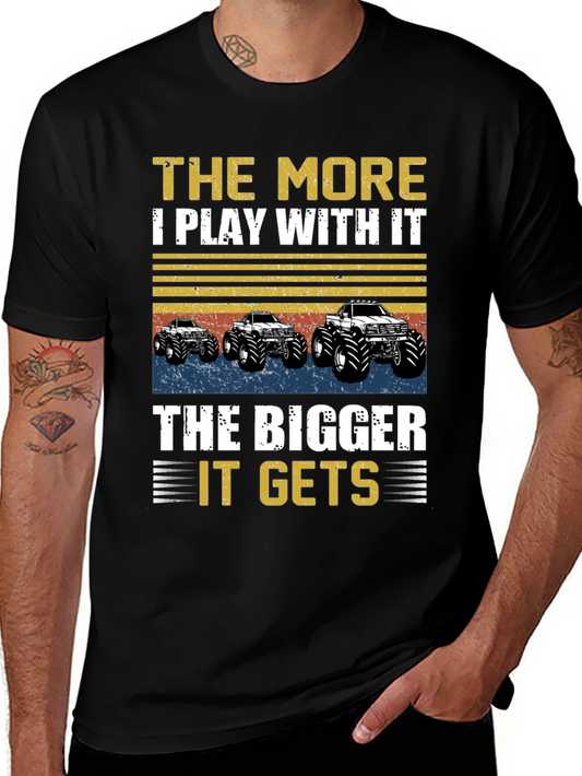 The More I Play With It Monster Truck T-Shirt