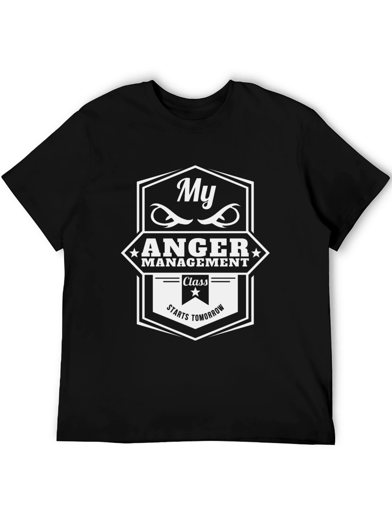 My Anger Management Class Starts Tomorrow Black T-Shirt