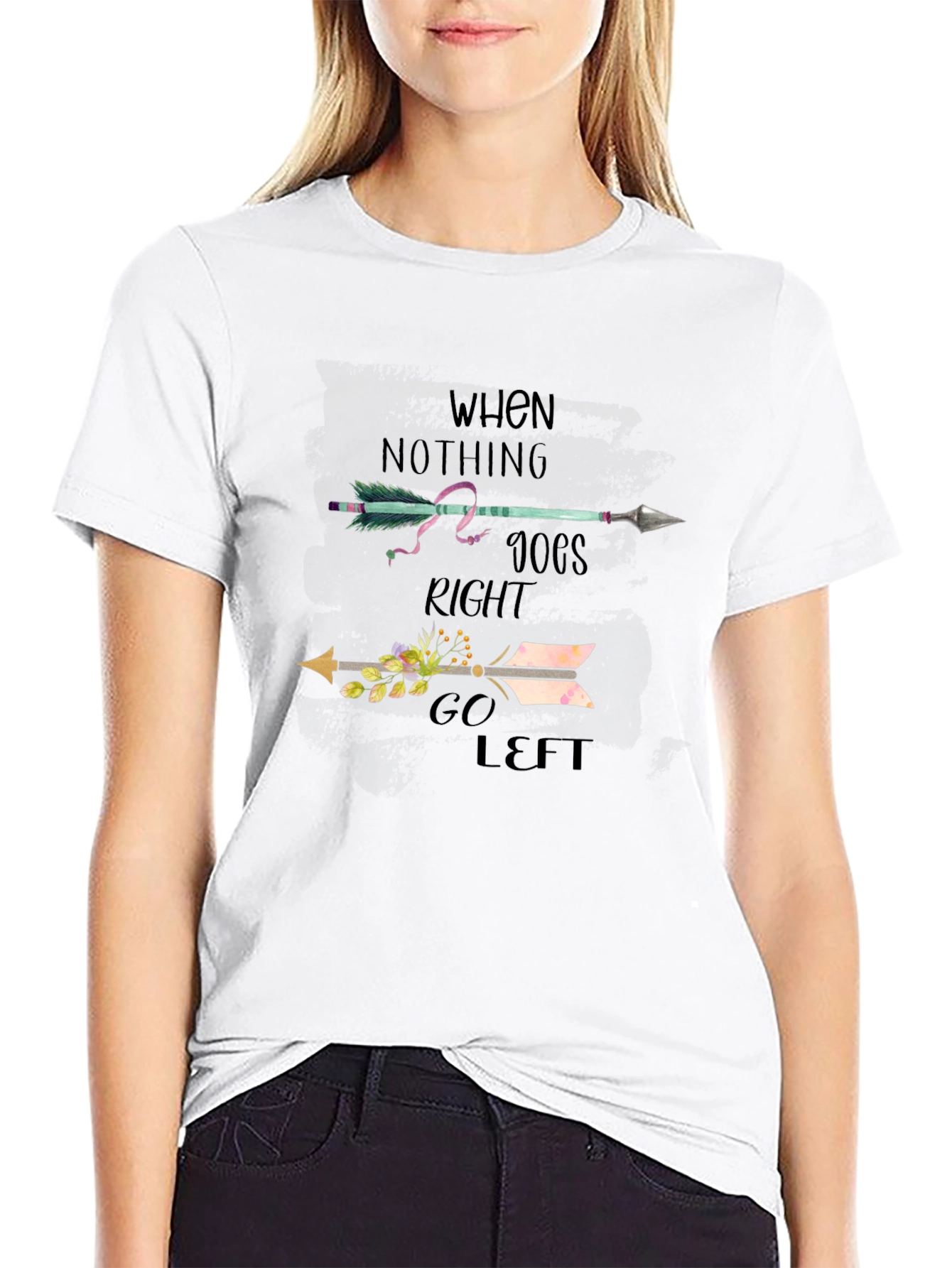 When Nothing Goes Right Go Left T-Shirt