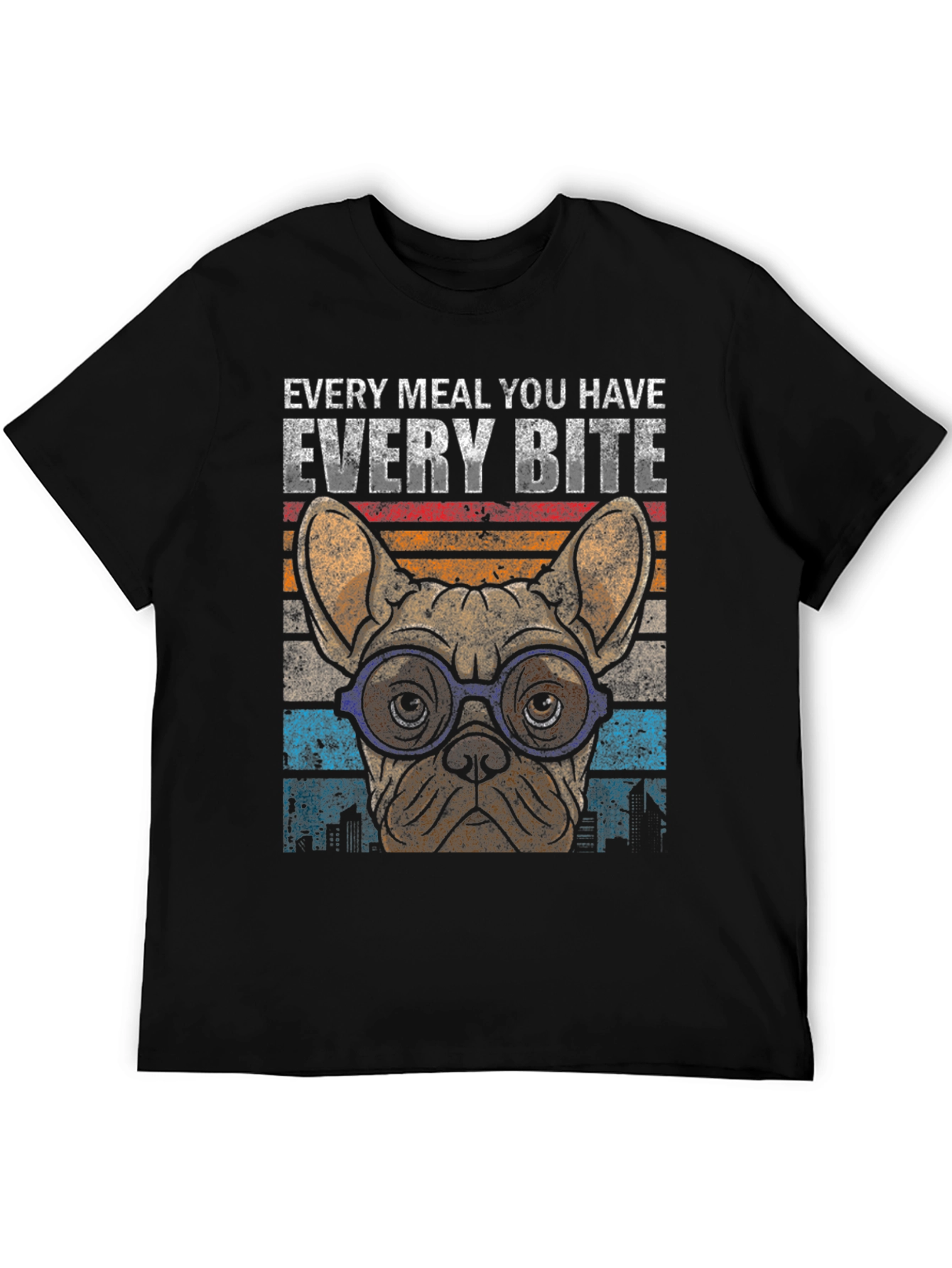 Every Meal You Have Dog T-Shirt