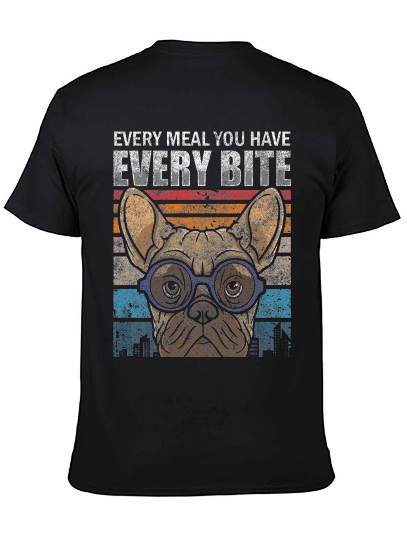 Every Meal You Have Dog T-Shirt