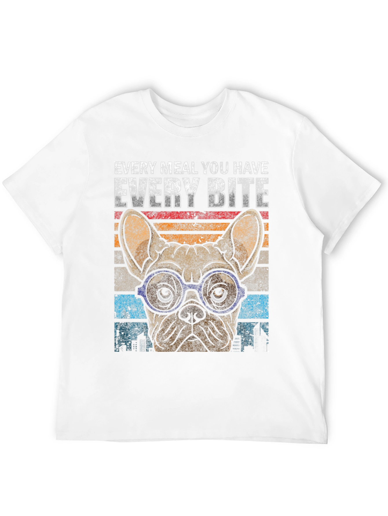 Every Meal You Have Dog T-Shirt