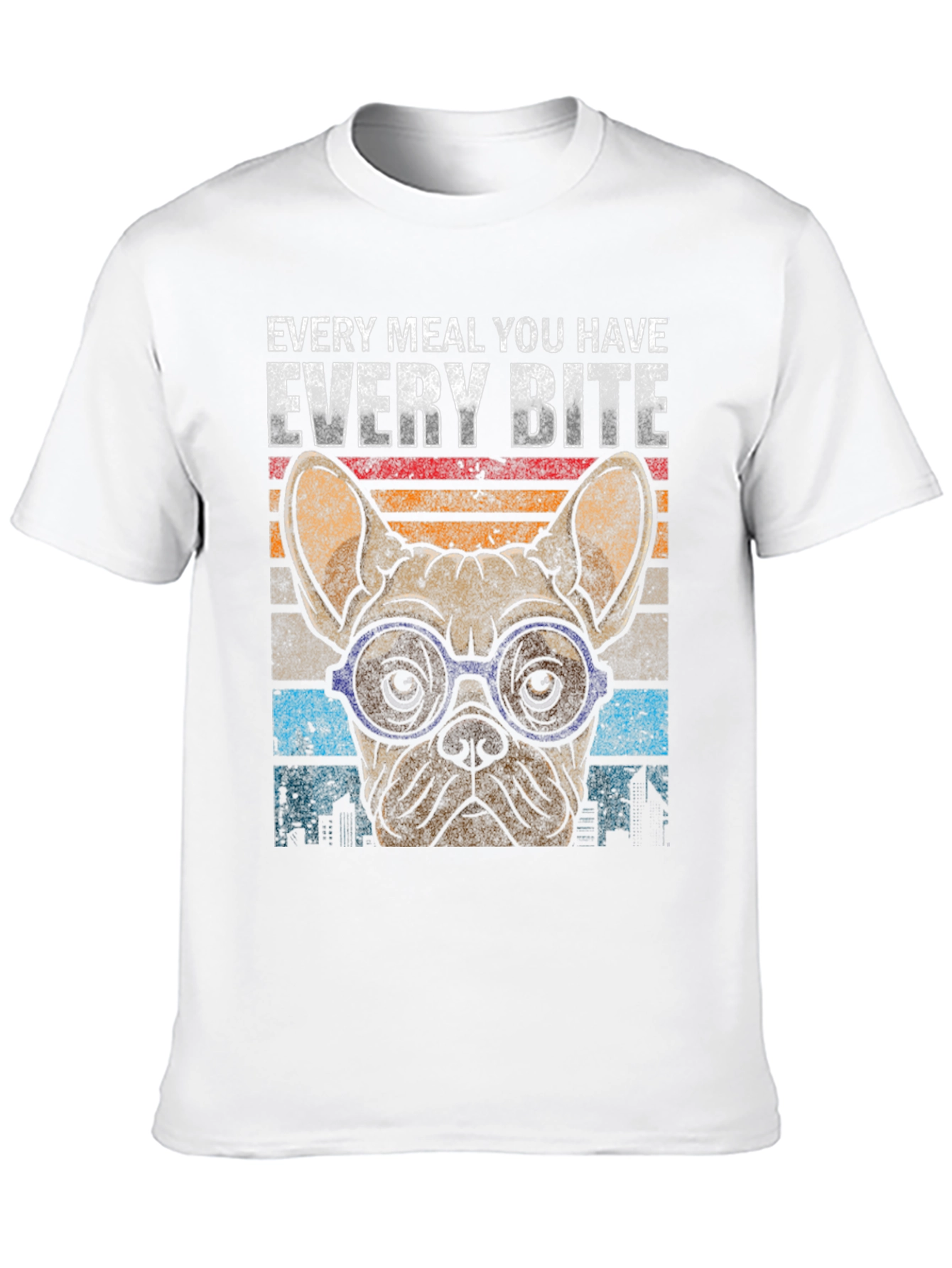 Every Meal You Have Dog T-Shirt