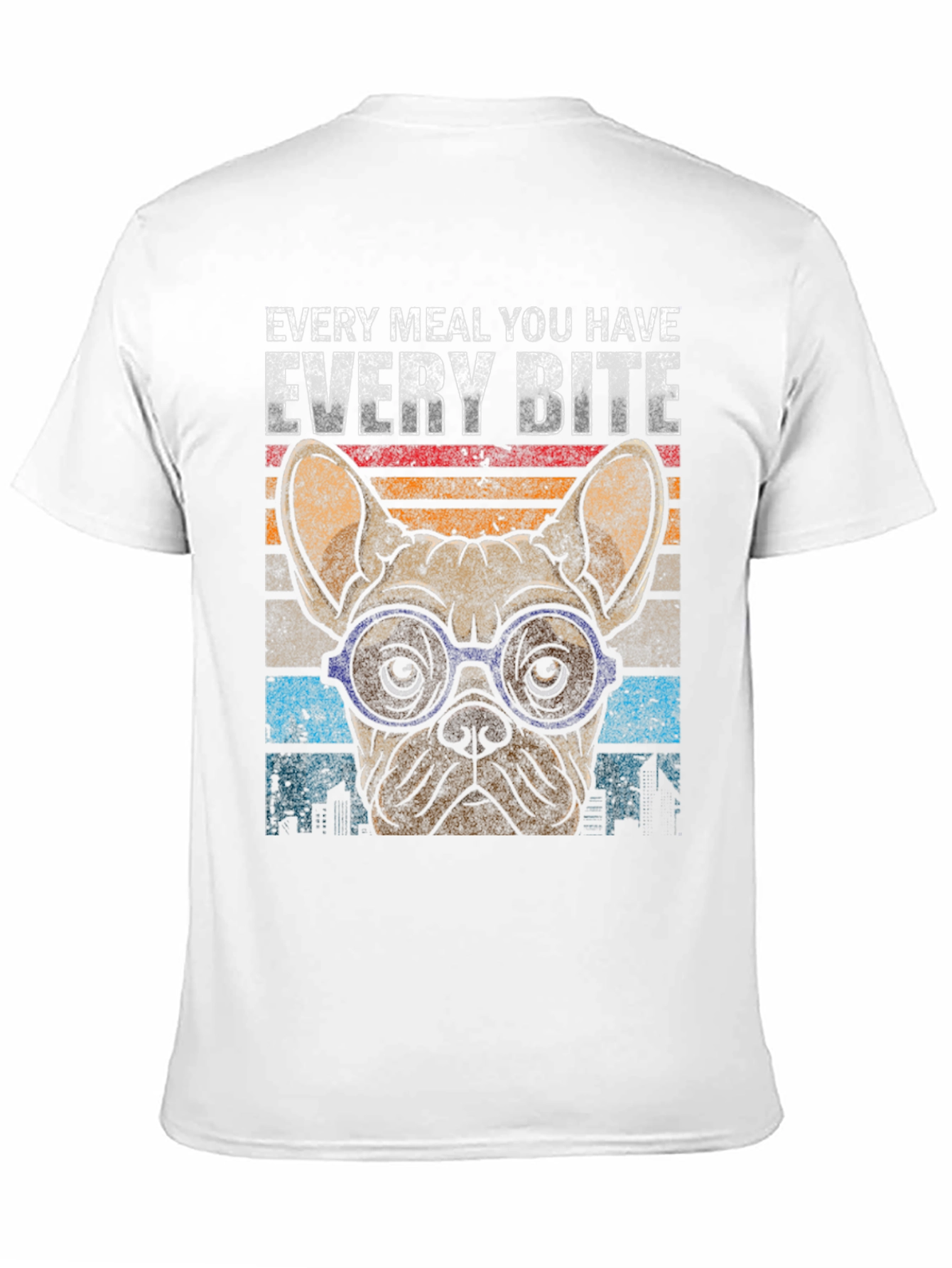 Every Meal You Have Dog T-Shirt