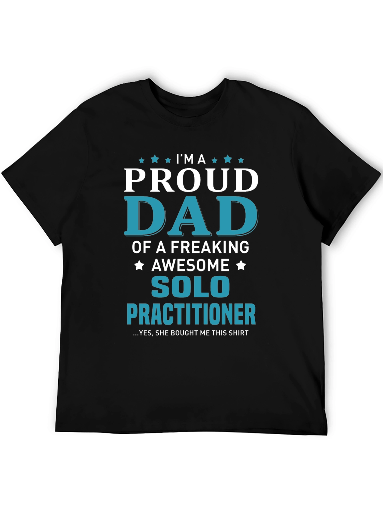 Proud Dad of a Solo Practitioner T-Shirt