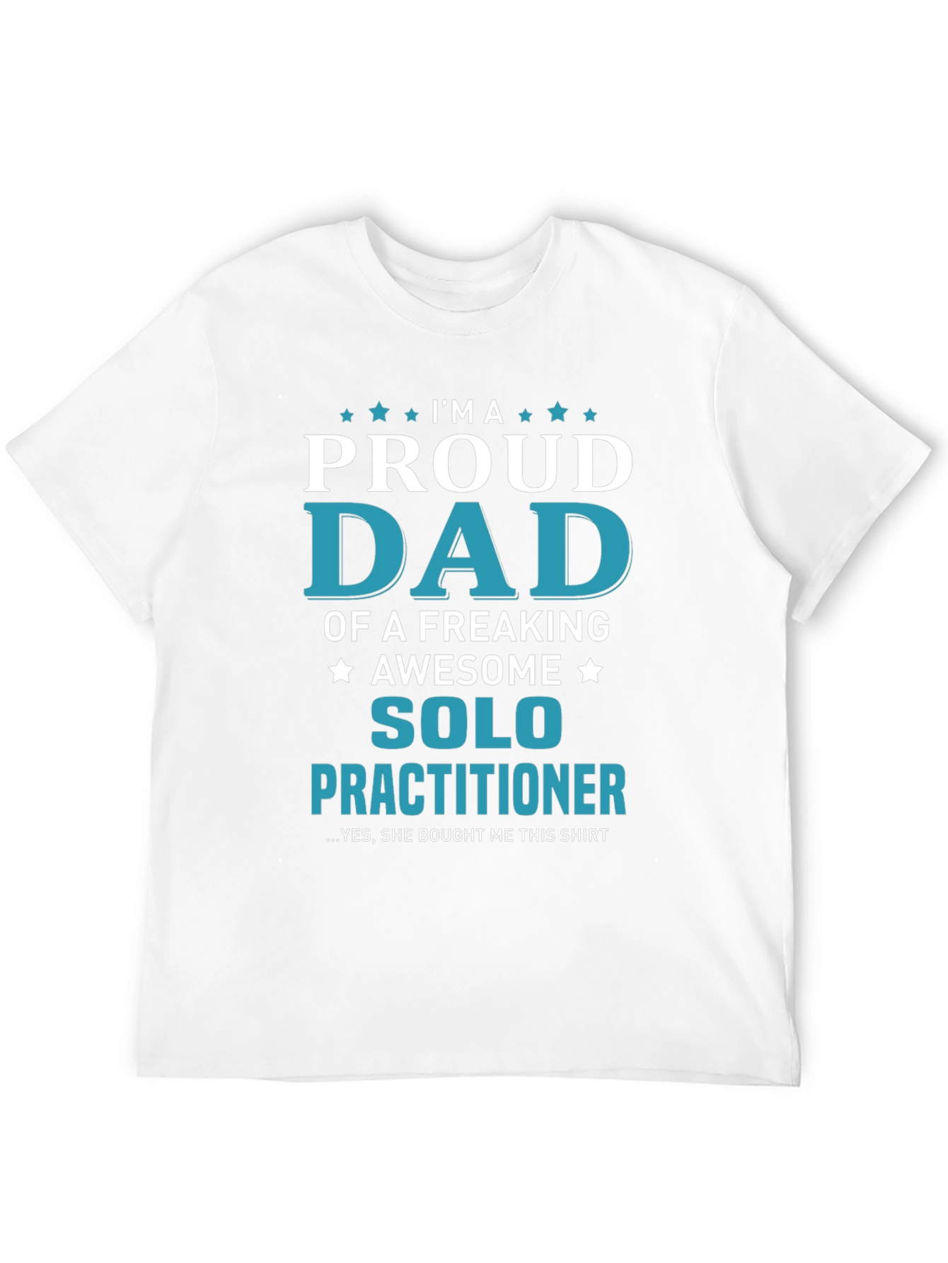 Proud Dad of a Solo Practitioner T-Shirt