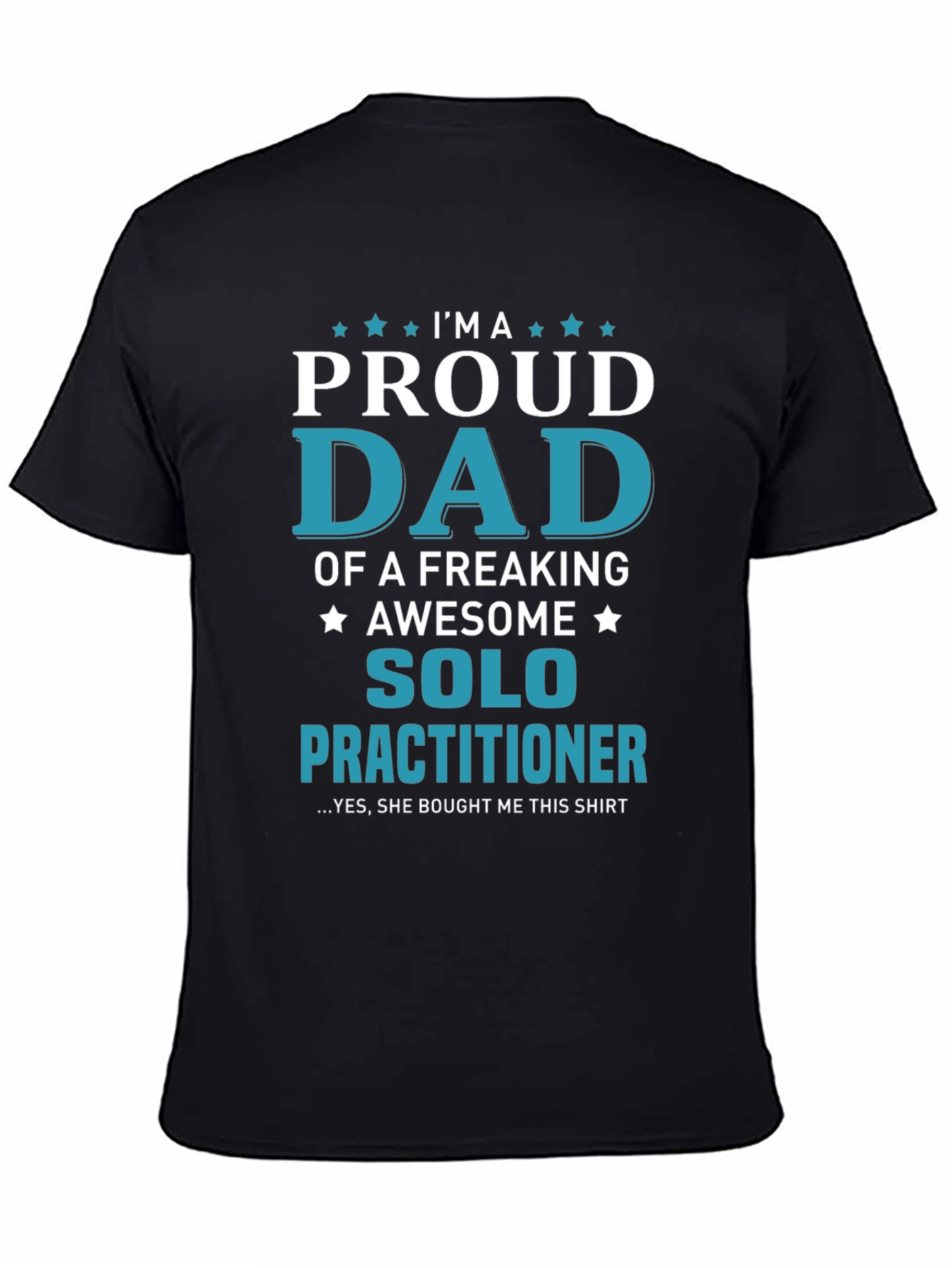 Proud Dad of a Solo Practitioner T-Shirt