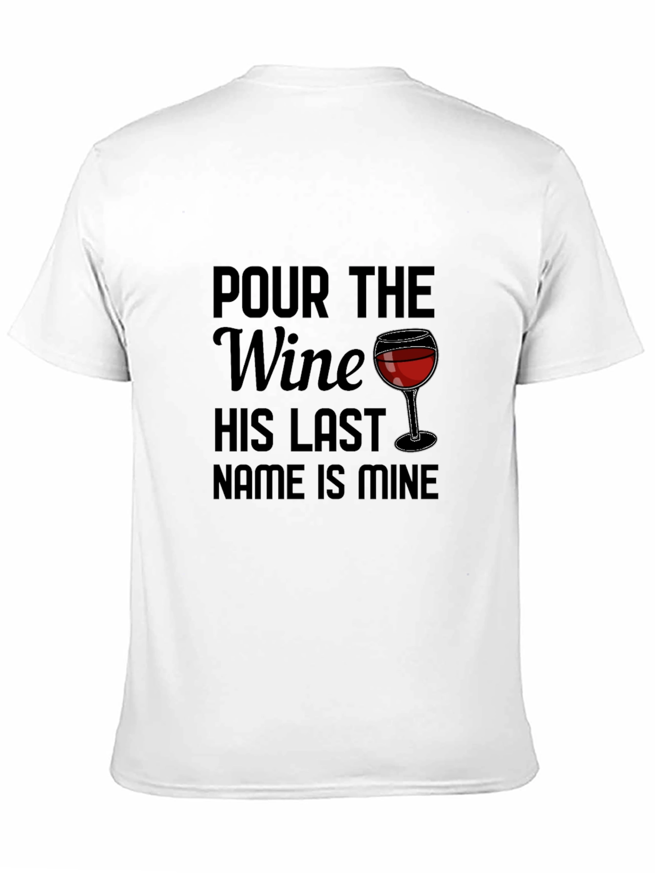 Pour the Wine T-Shirt - Funny Wine Lover Tee