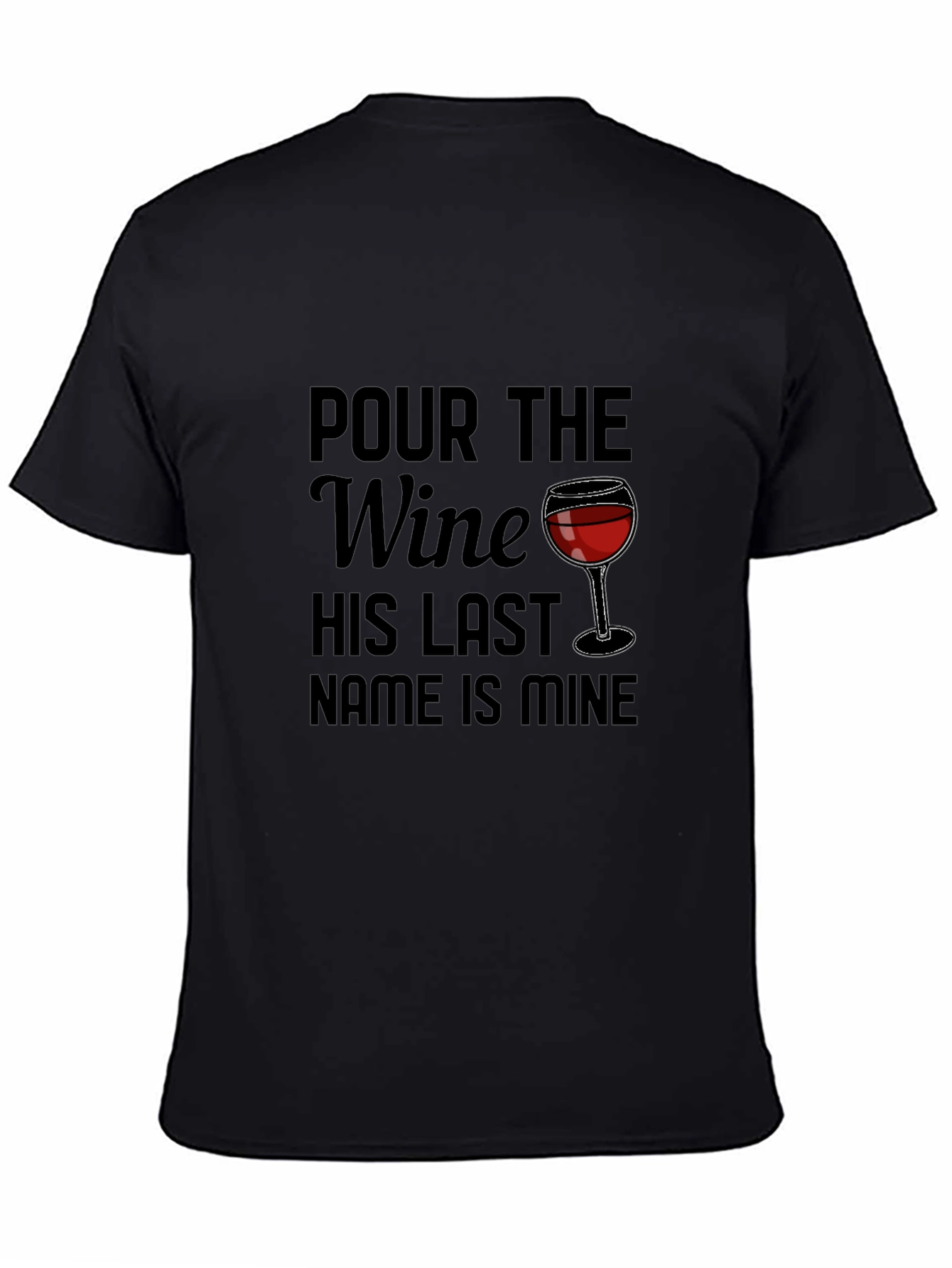 Pour the Wine T-Shirt - Funny Wine Lover Tee