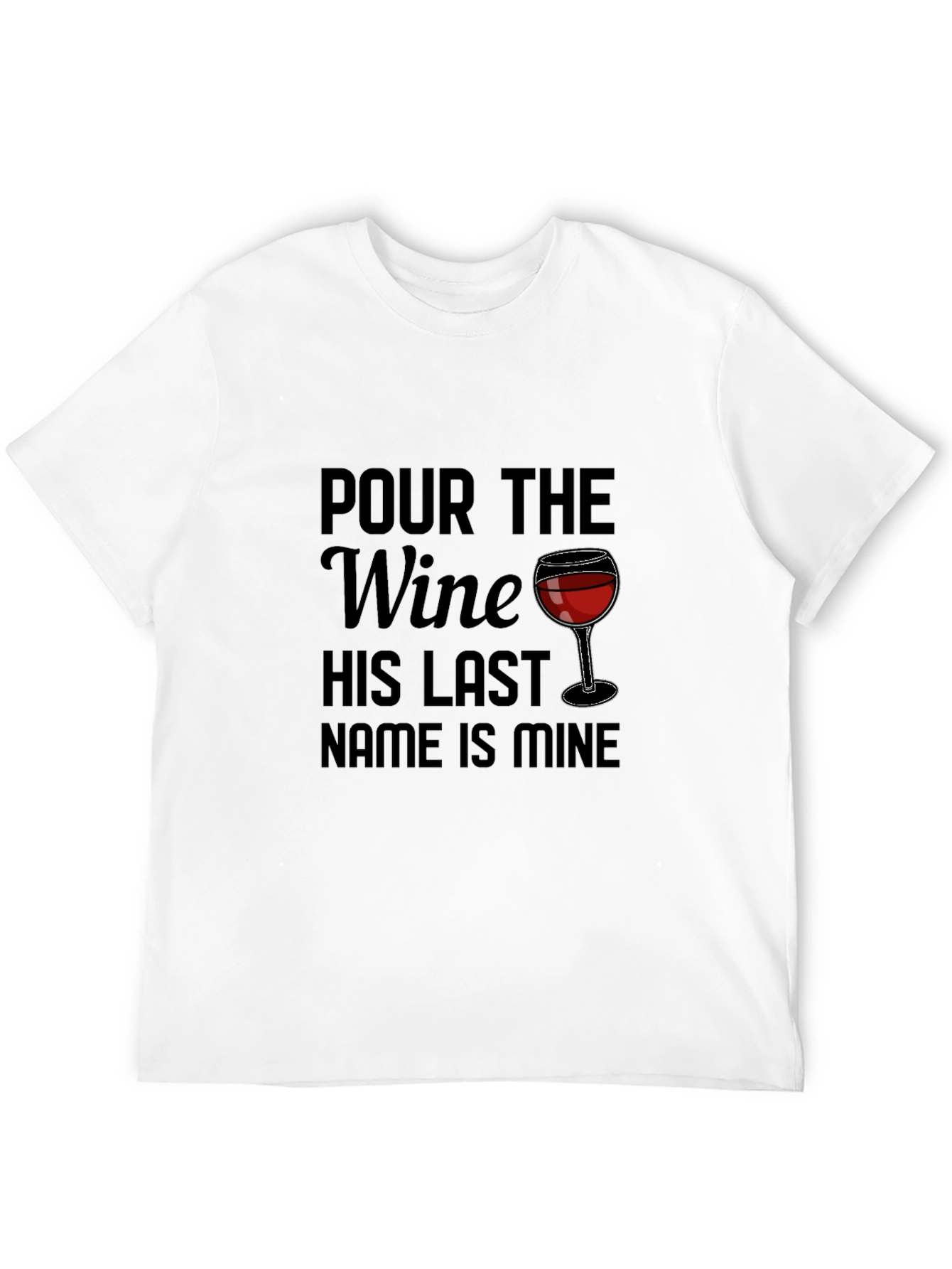 Pour the Wine T-Shirt - Funny Wine Lover Tee