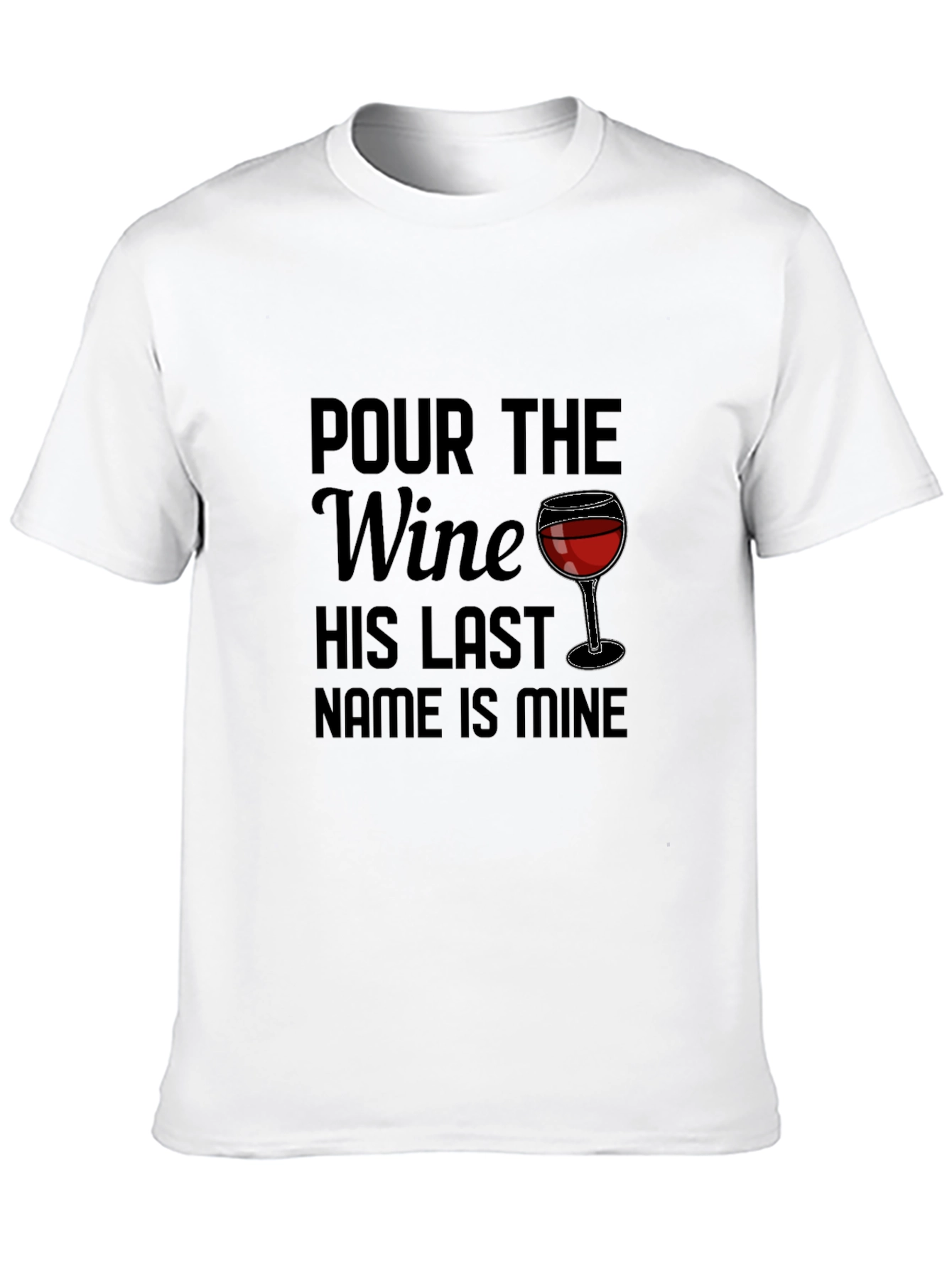 Pour the Wine T-Shirt - Funny Wine Lover Tee