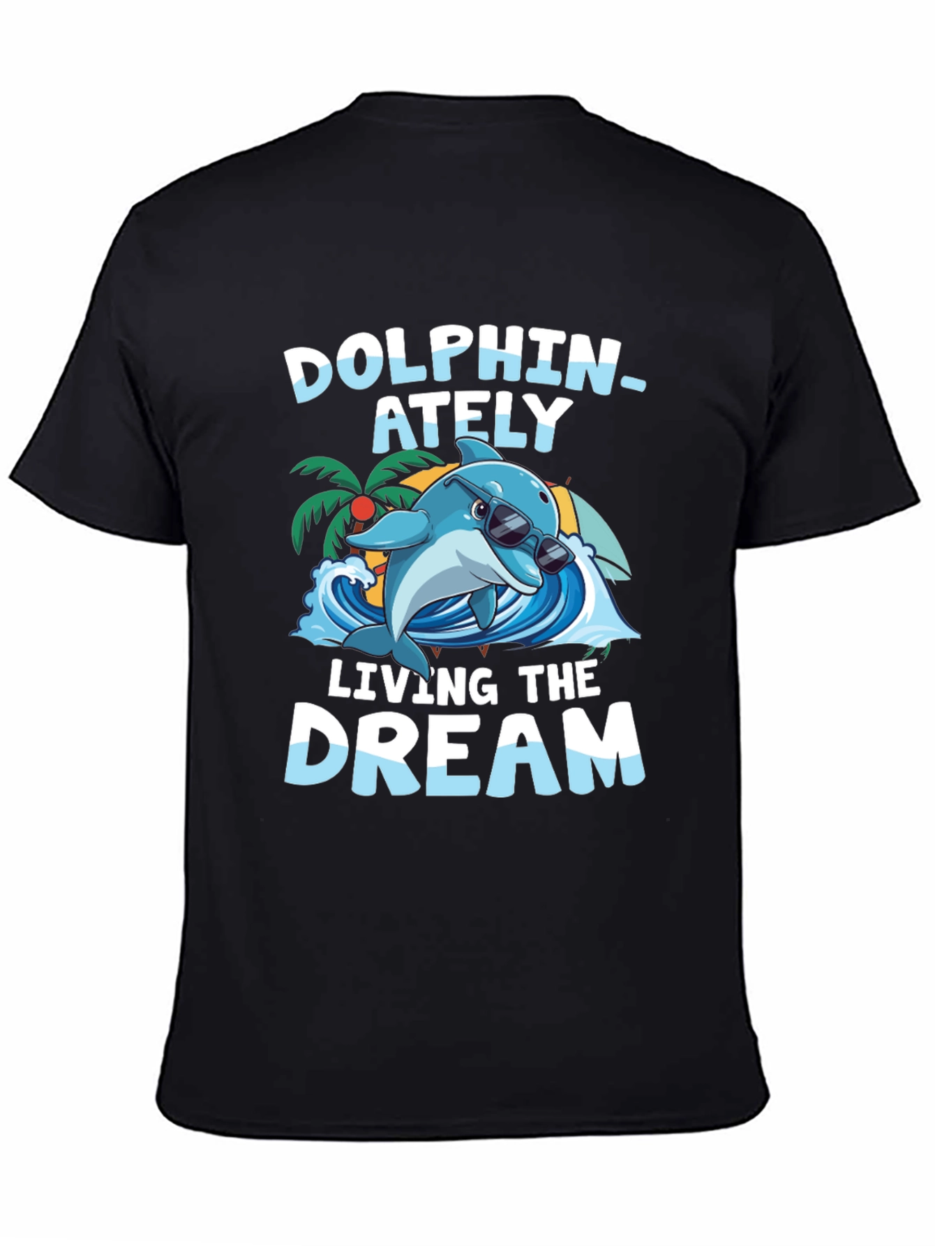 Dolphin-ately Living the Dream Graphic Tee