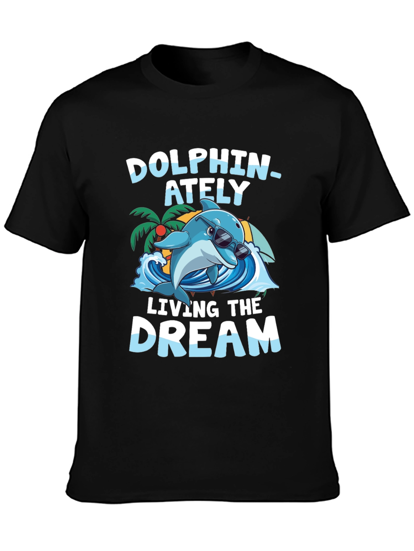 Dolphin-ately Living the Dream Graphic Tee